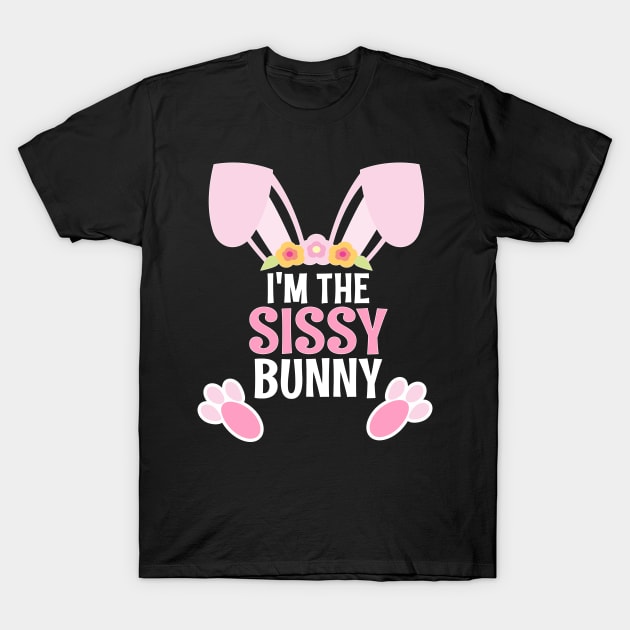 I'm The Sissy Bunny Easter Family Matching Apparel T-Shirt by alcoshirts